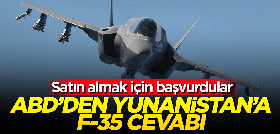 ABD’den Yunanistan’a F-35 cevabı