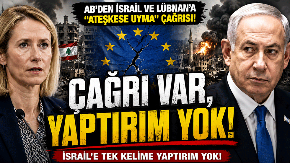 AB'den Ateşkes Çağrısı... İsrail'e Tek Kelime Yaptırım Yok!