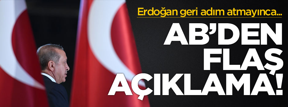 AB'den Erdoğan'ın tepkileri sonrası flaş açıklama
