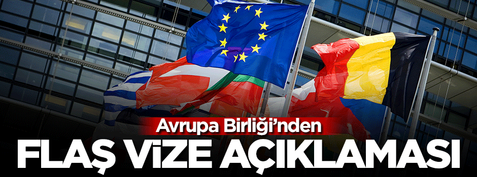 AB'den flaş vize açıklaması!