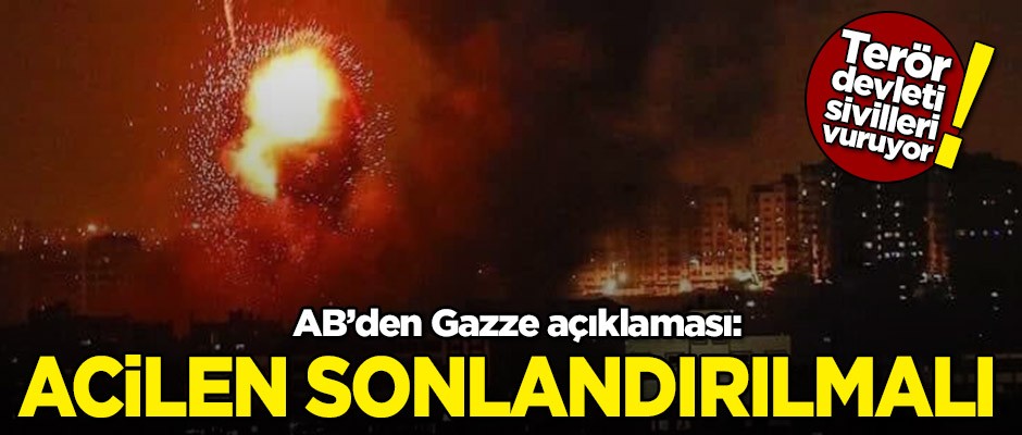 AB'den Gazze açıklaması: Acilen sonlandırılmalı
