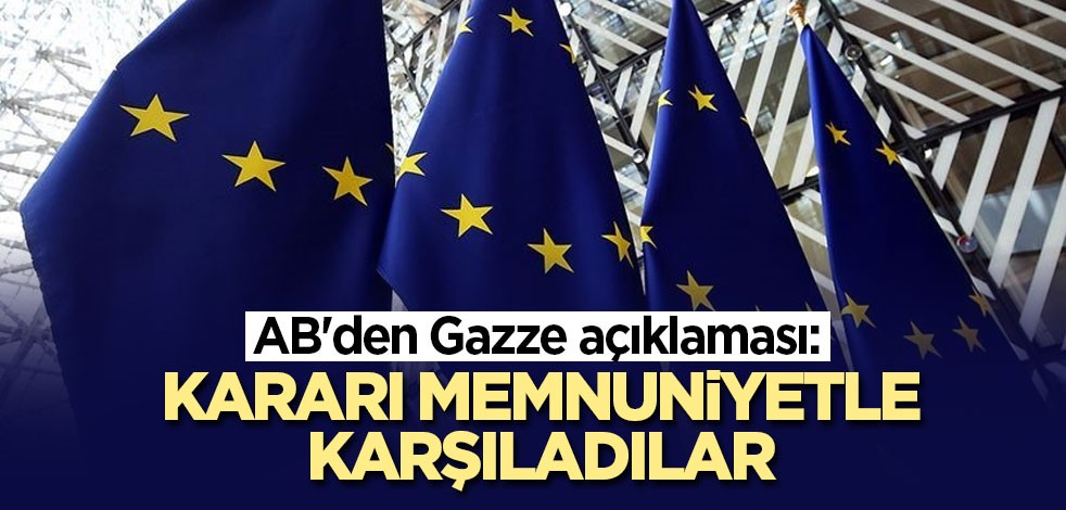 AB'den Gazze açıklaması: Kararı memnuniyetle karşıladılar