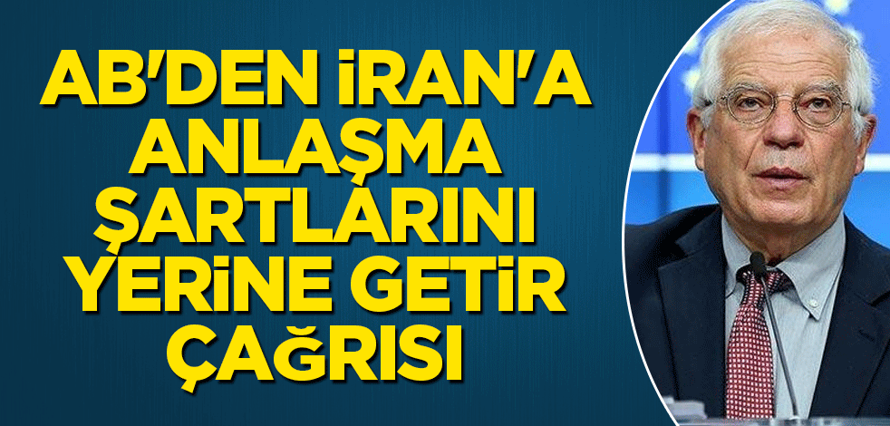 AB'den İran'a anlaşma şartlarını yerine getir çağrısı