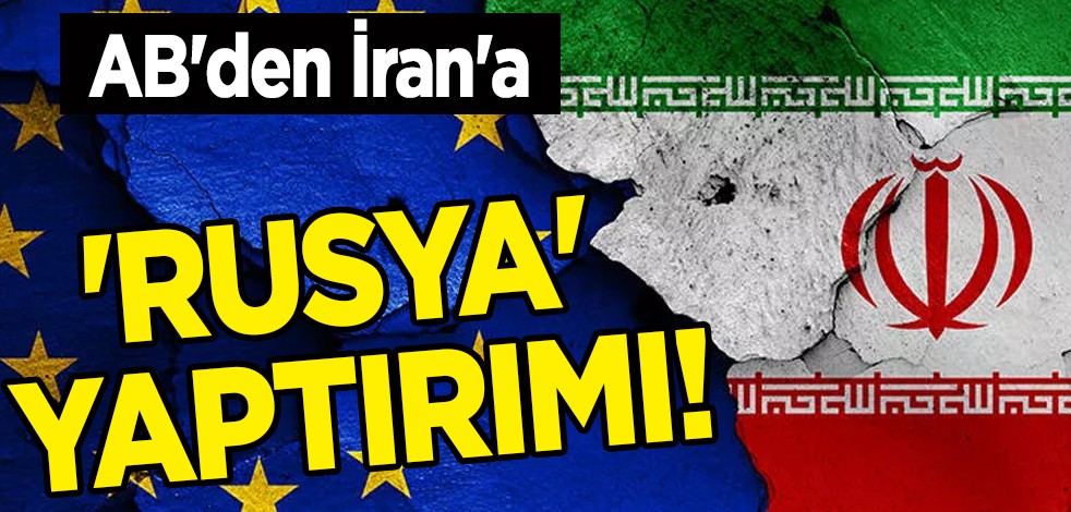 AB'den İran'a 'Rusya' yaptırımı! İnsansız hava aracı tedarik krizi