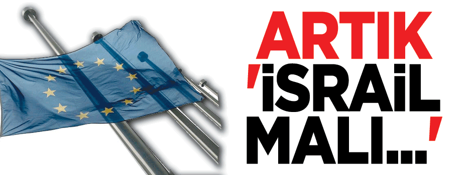 AB'den İsrail mallarına ilişkin karar