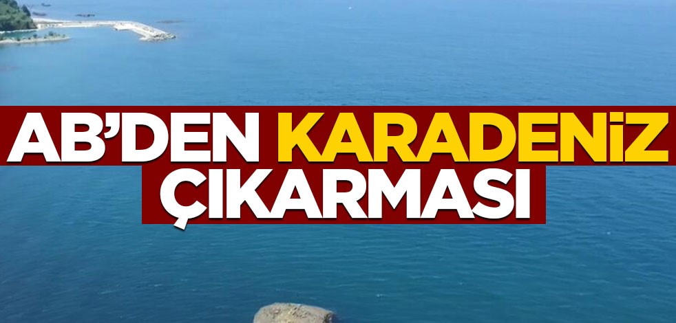 AB'den Karadeniz çıkarması