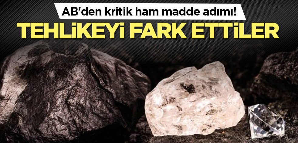 AB'den kritik ham madde adımı! Tehlikeyi fark ettiler