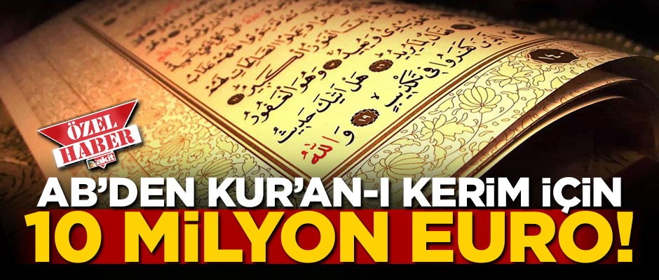AB’den Kur’an-ı Kerim araştırmacıları için 10 milyon euro!
