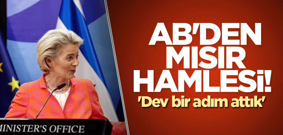 AB'den Mısır hamlesi! 'Dev bir adım attık'