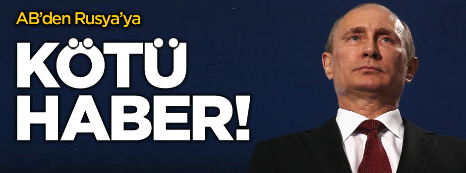AB'den Rusya'ya kötü haber