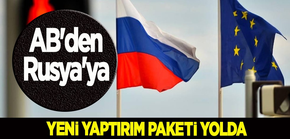 AB'den Rusya'ya yeni yaptırım hazırlığını açıkladılar: 11 milyar avroluk paketini duyurdu! İşte o açıklaması