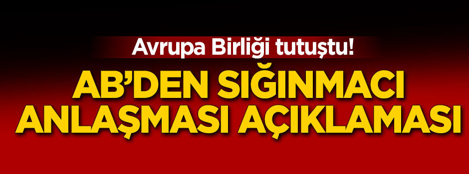 AB'den sığınmacı anlaşması açıklaması