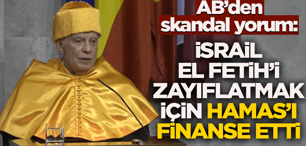AB'den skandal yorum: İsrail El Fetih'i zayıflatmak için Hamas'ı finanse etti