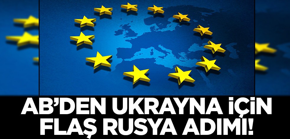 AB'den Ukrayna için flaş Rusya adımı! Hazırlanan planı açıkladılar