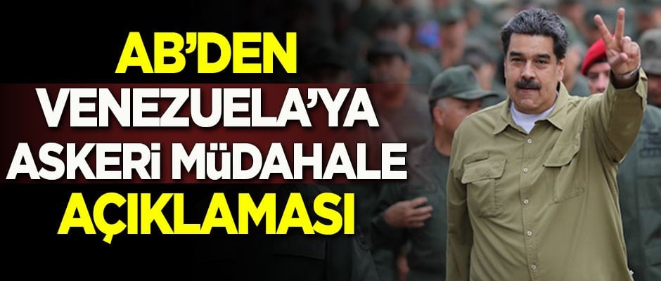 AB'den 'Venezuela'ya askeri müdahale' açıklaması