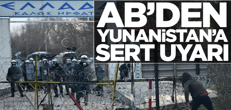 AB’den Yunanistan’a sert uyarı