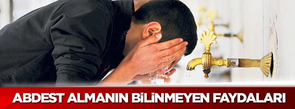 Abdest almanın bilinmeyen faydaları