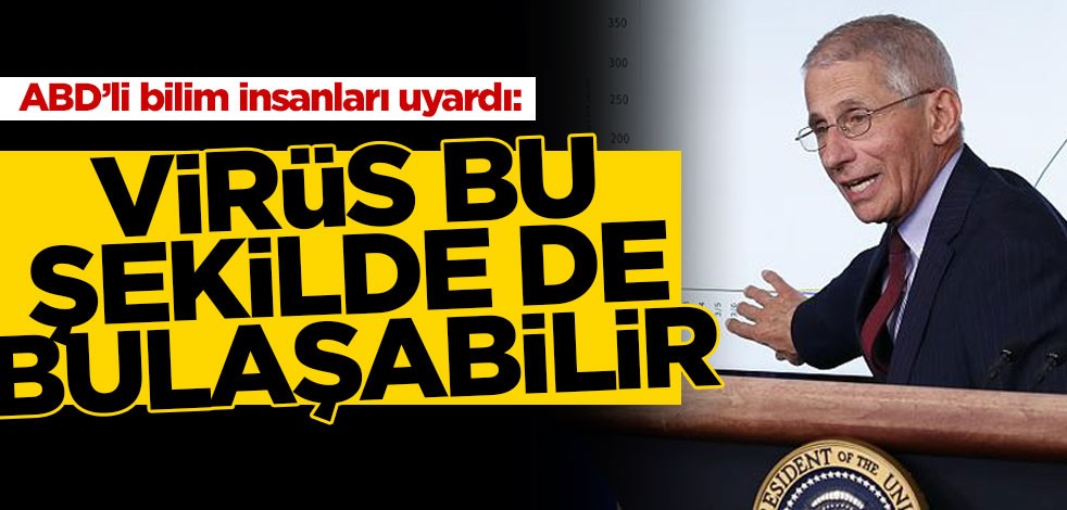 ABD'li bilim insanları koronavirüsün hava yoluyla yayılabilir olduğunu açıkladı
