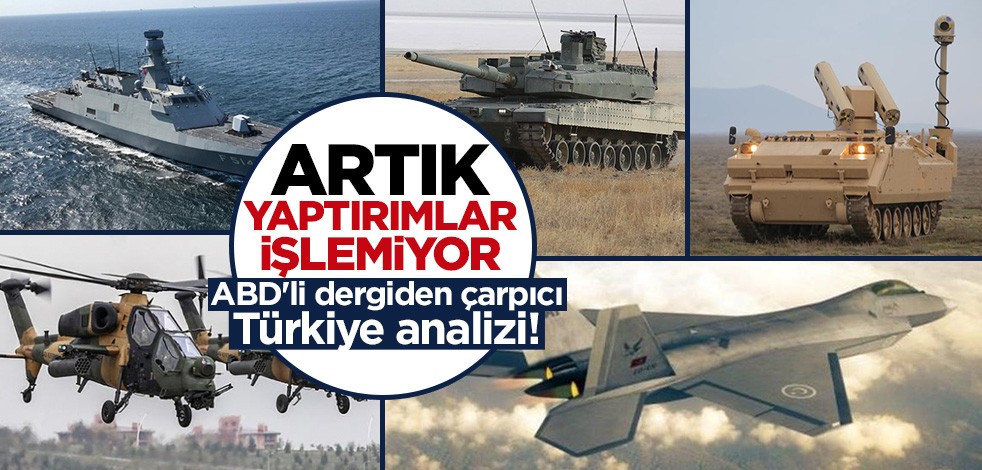 ABD'li dergiden çarpıcı analiz: Artık Türkiye'ye yaptırımlar işlemiyor