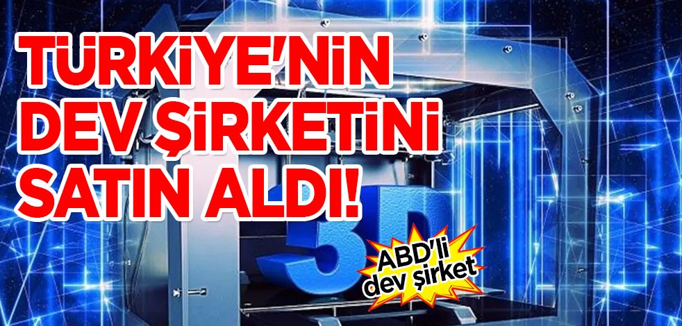  ABD'li dev şirket Türk şirketini satın aldı! 40 yıldır faaliyet gösteriyordu... Teknoloji devi geliyor