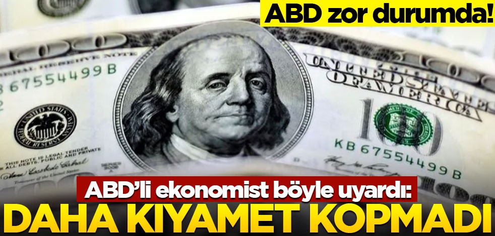 ABD'li ekonomist kötü haberi verdi: Daha kıyamet kopmadı