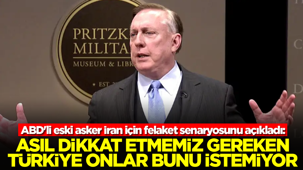 ABD'li eski asker İran için felaket senaryosunu açıkladı: Asıl dikkat etmemiz gereken Türkiye onlar bunu istemiyor