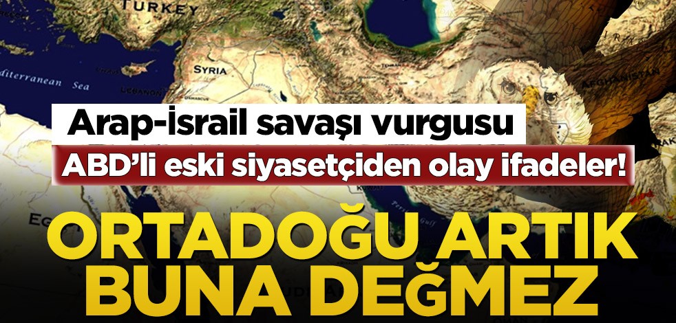 ABD’li eski siyasetçiden olay ifadeler! Ortadoğu artık buna değmez