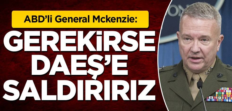 ABD'li General: Gerekirse DAEŞ'e saldırırız