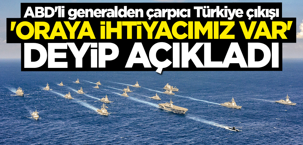 ABD'li generalden çarpıcı Türkiye mesajı