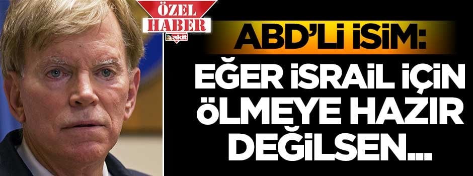 ABD’li isim: İsrail için ölmeye hazır değilsen…