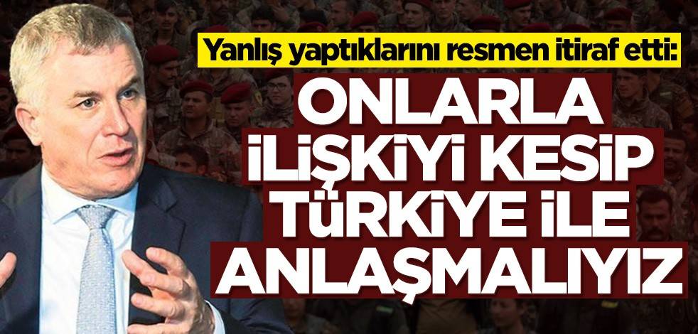 ABD'li isim resmen itiraf etti: Onlarla ilişkileri kesip Türkiye ile anlaşmalıyız
