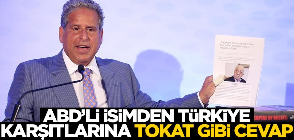 ABD'li isimden Türkiye karşıtlarına tokat gibi cevaplar