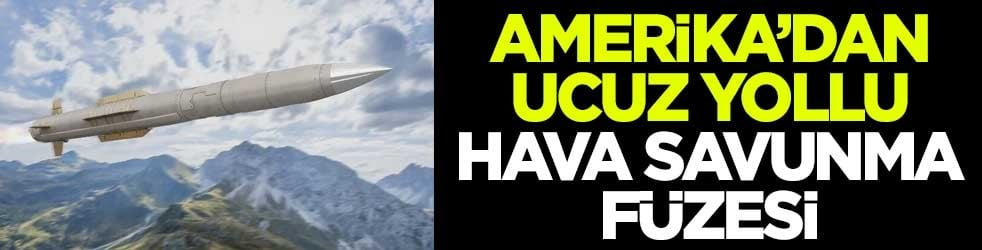 ABD'li Lockheed Martin'den ucuz yollu hava savunma füzesi