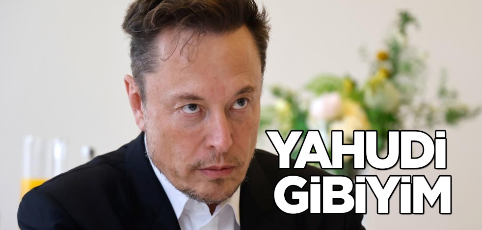 ABD'li milyarder Elon Musk: Yahudi gibiyim! Çok konuşulacak şok açıklamalar yaptı! O rakam tahmin ediliyor