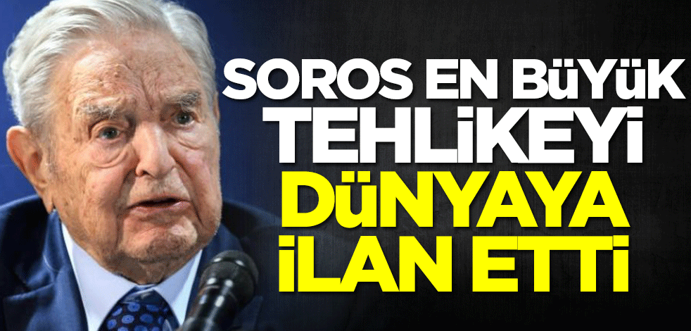 ABD'li milyarder Soros en büyük tehlikeyi ilan etti