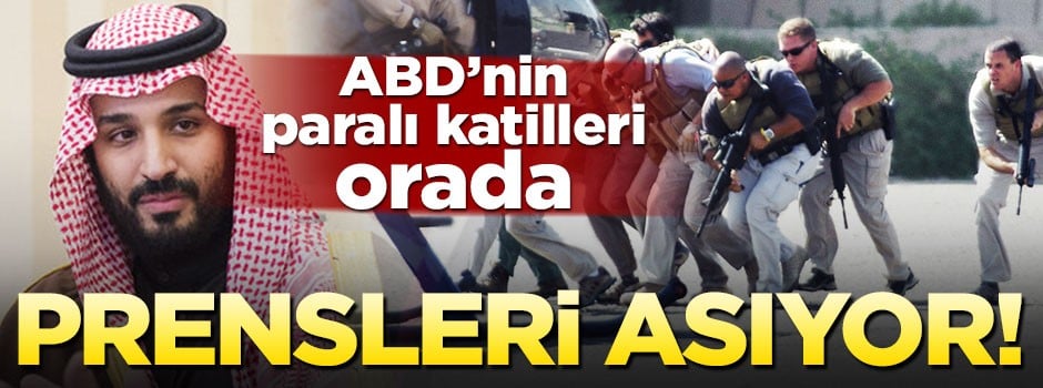 ABD’nin paralı askerlerinden prenslere işkence!