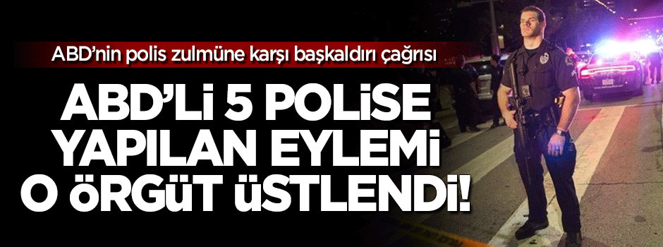 ABD'li polislere yapılan eylemi o örgüt üstlendi