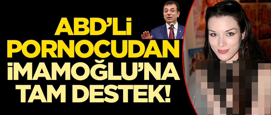 ABD'li 'pornocu'dan Ekrem İmamoğlu'na tam destek