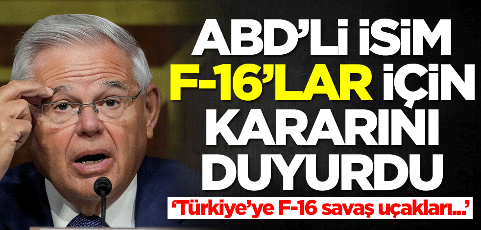 ABD'li senatör Türkiye'ye verilmesi planlanan F-16'lar için kararını ilan etti! En kritik isim