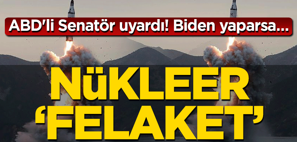 ABD'li Senatör uyardı! Biden yaparsa… Nükleer ‘felaket’