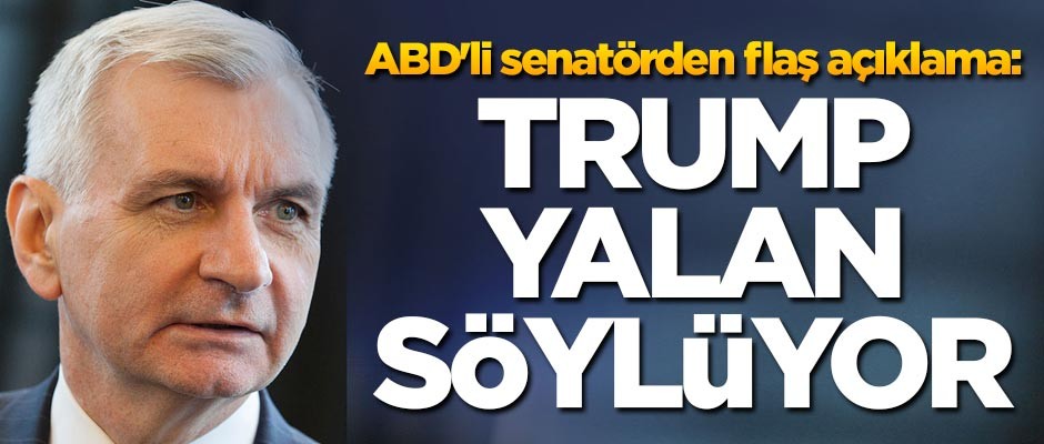 ABD'li senatörden flaş açıklama: Trump yalan söylüyor