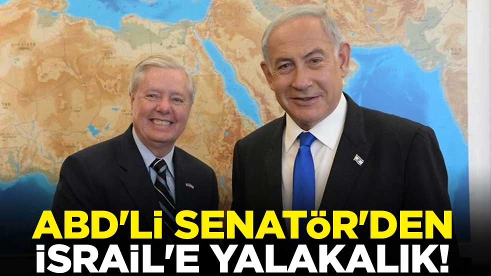 ABD'li Senatör'den İsrail'e yalakalık!