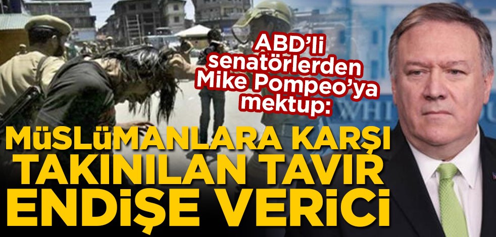 ABD'li senatörlerden Mike Pompeo'ya mektup: Müslümanlara karşı takınılan tavır endişe verici