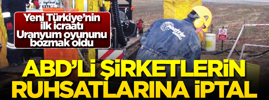 ABD’li şirketlerin ruhsatlarına iptal!