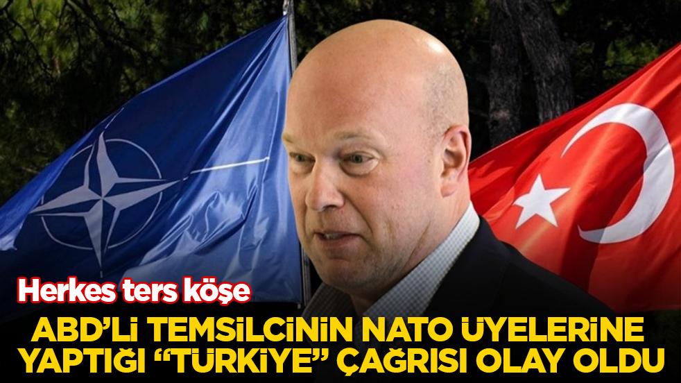 ABD’li temsilcinin NATO üyelerine yaptığı "Türkiye" çağrısı olay oldu: Herkes ters köşe