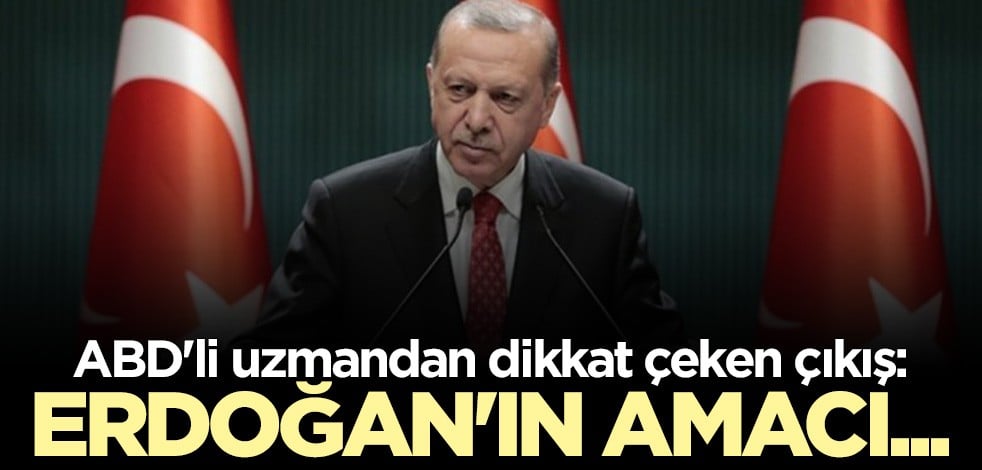 ABD'li uzman açıkladı: Erdoğan'ın asıl amacı yeni bir Türk imparatorluğu kurmak
