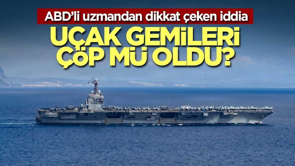 ABD'li uzmandan dikkat çeken analiz! Uçuk gemileri çöp mü oldu?