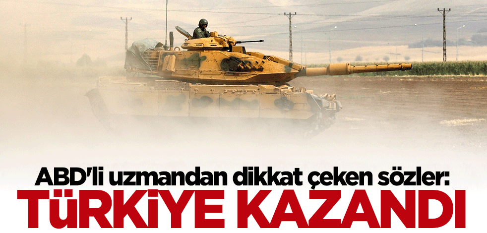 ABD'li uzmandan dikkat çeken sözler: Türkiye kazandı