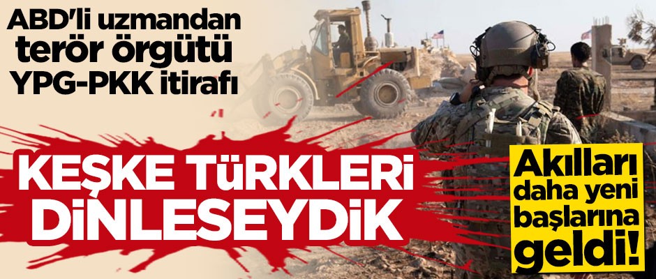 ABD'li uzmandan terör örgütü PKK/YPG itirafı: Keşke Türkleri dinleseydik