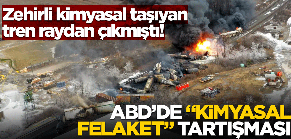 Zehirli kimyasal taşıyan tren raydan çıkmıştı! ABD'de "kimyasal felaket" tartışması